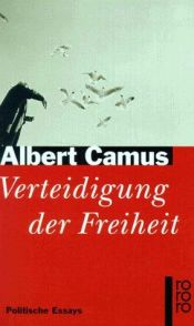 book cover of Verteidigung der Freiheit: Politische Essays by อัลแบร์ กามู