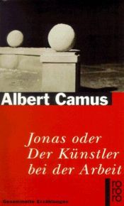 book cover of Jonas oder Der Künstler bei der Arbeit by Albert Camus