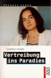 book cover of Vertreibung ins Paradies. Unzeitgemäße Texte zur Zeit. by Daniela Dahn