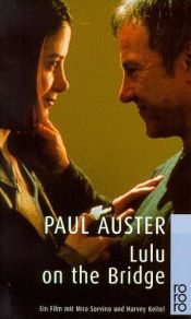book cover of Lulu on the Bridge: Ein Film mit Mira Sorvino und Harvey Keitel: Verfilmt mit Mira Sorvino und Harvey Keitel by Paul Auster