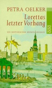 book cover of Lorettas letzter Vorhang by Petra Oelker