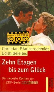 book cover of Zehn Etagen bis zum Glück. ( GIRLfriends). Der neueste Roman zur ZDF-Serie 'GIRLfriends' by Christian Pfannenschmidt