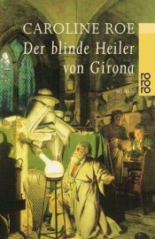 book cover of Der blinde Heiler von Girona by Caroline Roe