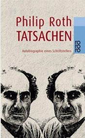 book cover of Die Tatsachen: Autobiographie eines Schriftstellers by Philip Roth