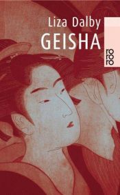 book cover of Geisha by Liza Crihfield Dalby