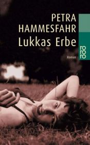 book cover of Lukkas Erbe by Petra Hammesfahr