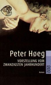 book cover of Vorstellung vom zwanzigsten Jahrhundert by Peter Høeg