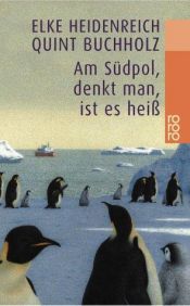 book cover of Am Südpol denkt man, ist es heiß by Elke Heidenreich