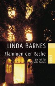 book cover of Flammen der Rache. Ein Fall für Carlotta Carlyle. by Linda Barnes