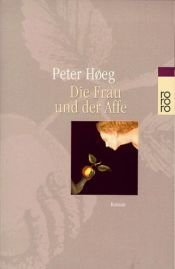 book cover of Die Frau und der Affe by Peter Høeg