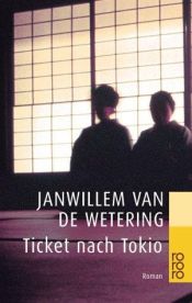 book cover of Ticket nach Tokio by Janwillem van de Wetering