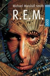 book cover of R. E. M. (Rem) by Michael Marshall Smith