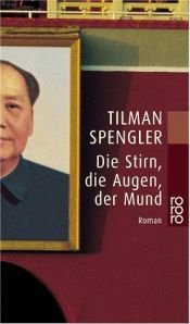 book cover of Die Stirn, die Augen, der Mund by Tilman Spengler