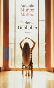 book cover of Carlotas Liebhaber by Antonio Muñoz Molina