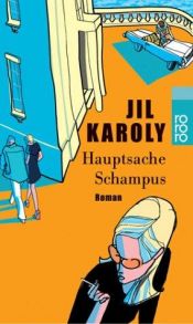 book cover of Hauptsache Schampus by Jil Karoly