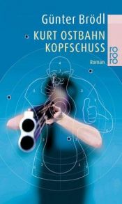 book cover of Kurt Ostbahn, Kopfschuss by Günter Brödl