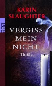 book cover of Vergiss mein nicht by Karin Slaughter