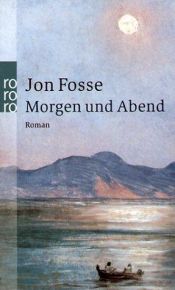 book cover of Morgen und Abend Roman by Jon Fosse