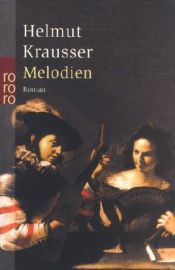 book cover of Melodien: Oder Nachträge zum quecksilbernen Zeitalter by Helmut Krausser