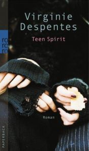 book cover of Teen Spirit by فيرجيني دبانت