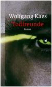 book cover of Todfreunde by Wolfgang Kaes