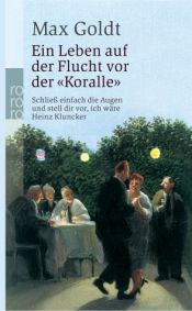 book cover of Ein Leben auf der Flucht vor der Koralle by Max Goldt