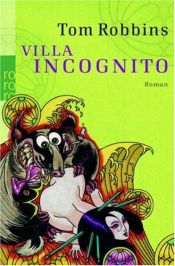 book cover of Villa Incognito by Tom Robbins