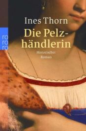 book cover of Die Pelzhändlerin by Ines Thorn