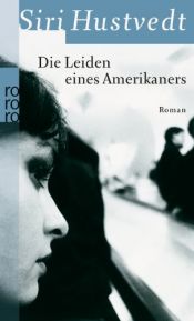 book cover of Die Leiden eines Amerikaners by Siri Hustvedt