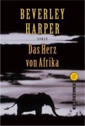 book cover of Das Herz von Afrika by Beverley Harper