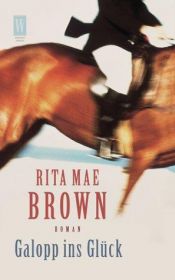 book cover of Galopp ins Glück by Rita Mae Brown