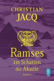book cover of Ramses 5. Im Schatten der Akazie. by クリスチャン・ジャック