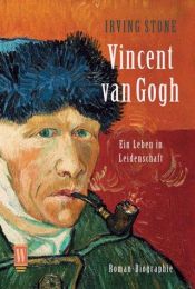 book cover of Vincent van Gogh: Ein Leben in Leidenschaft by Irving Stone