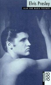 book cover of Elvis Presley: Mit Selbstzeugnissen und Bilddokumenten by Alan Posener