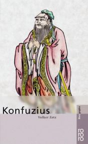 book cover of Konfuzius. Mit Selbstzeugnissen und Bilddokumenten. by Volker Zotz