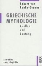 book cover of Griechische Mythologie. Quellen und Deutung. by Robert von Ranke Graves