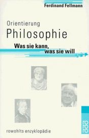 book cover of Orientierung Philosophie. Was sie kann, was sie will. by Ferdinand Fellmann
