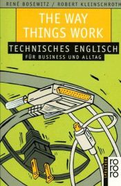 book cover of The Way Things Work. Technisches Englisch für business und Alltag by René Bosewitz