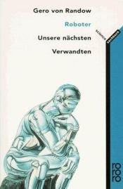 book cover of Roboter. Unsere nächsten Verwandten. by Gero von Randow