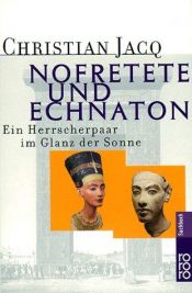 book cover of Echnaton und Nofretete : das einsame Paar by Christian Jacq
