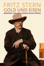 book cover of Gold und Eisen : Bismarck und sein Bankier Bleichröder by Fritz Stern