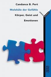 book cover of Moleküle der Gefühle: Körper, Geist und Emotionen by Candace Pert