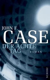 book cover of Der achte Tag by John Case