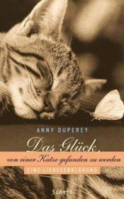 book cover of Das Glück, von einer Katze gefunden zu werden. Eine Liebeserklärung by Anny Duperey