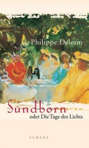 book cover of Sundborn oder die Tage des Lichts by Philippe Delerm