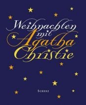 book cover of Weihnachten mit Agatha Christie. Geschichten, Gedichte, Erinnerungen by Agata Kristi