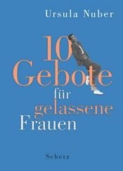 book cover of Zehn Gebote für gelassene Frauen by Ursula Nuber