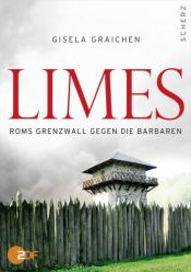 book cover of Limes : Roms Grenzwall gegen die Barbaren by Gisela Graichen