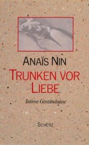 book cover of Trunken vor Liebe. Intime Geständnisse (Incest. From "A Journal of Love") by Anais Nin