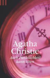 book cover of Auch Pünktlichkeit kann töten by 阿加莎·克里斯蒂